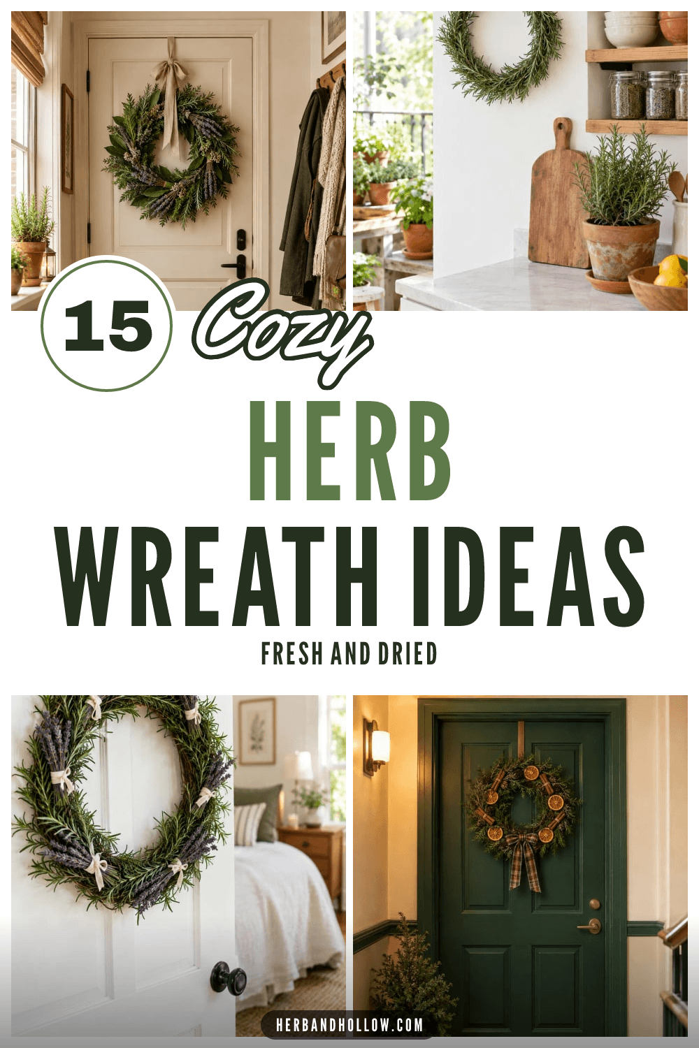 Pinterest pin with four photos of herb wreaths: one on a cream door, a rosemary wreath on a kitchen wall, a lavender wreath on a bedroom door and an orange slice wreath on a green door, with the text 15 Cozy Herb Wreath Ideas.