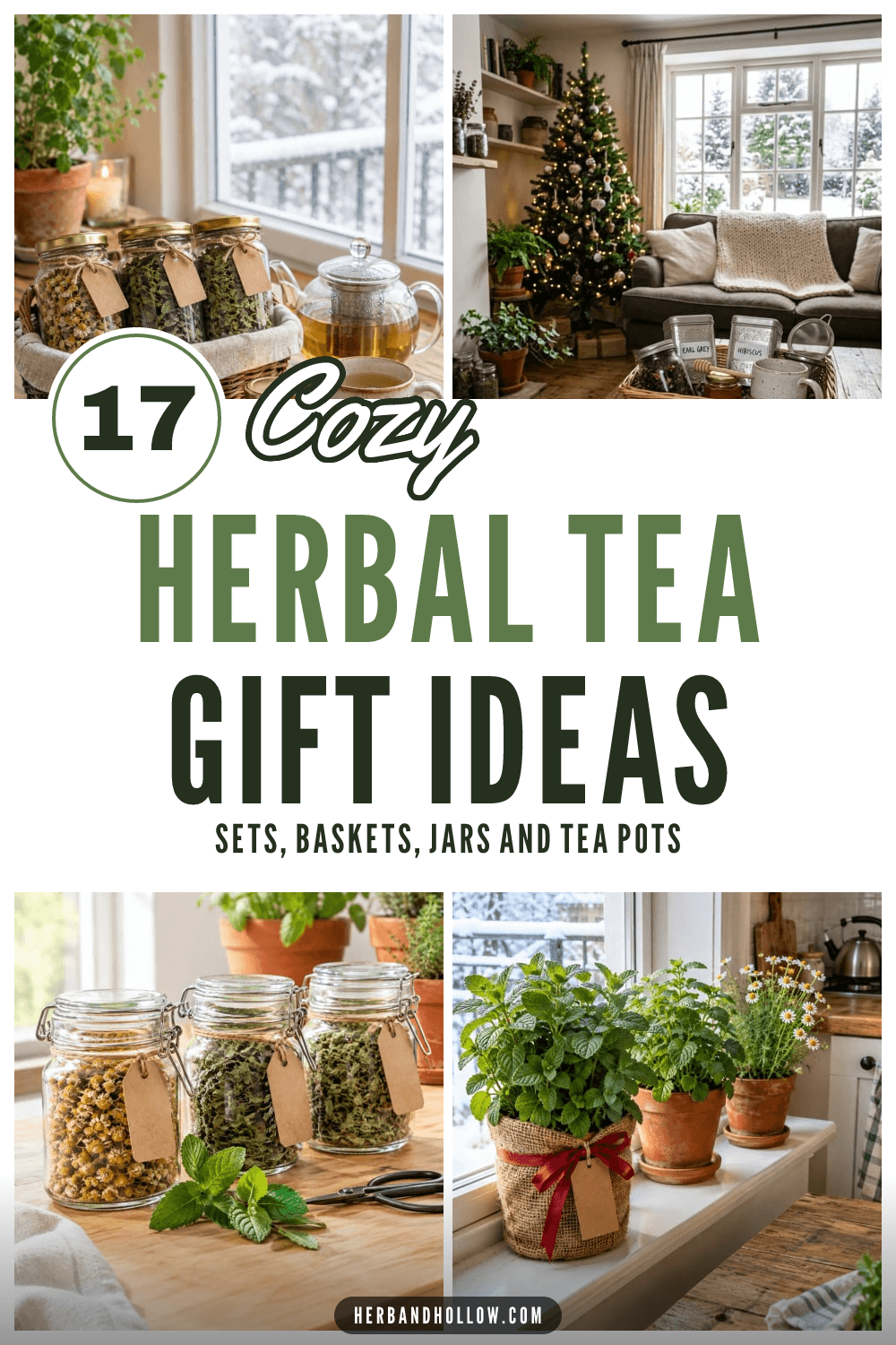 Pinterest pin with four photos of herbal tea gift ideas: a gift box of herb jars with a teapot, a wicker tea basket in a living room, labeled jars of dried herbs and potted mint wrapped in burlap, with the text 17 Cozy Herbal Tea Gift Ideas.